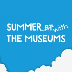 Summer at the Museum